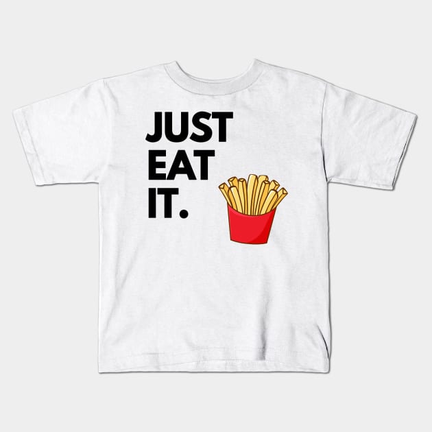 Just Eat It - Just Eat Fries Kids T-Shirt by madebyTHOR